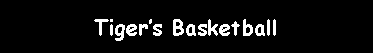 Text Box: Tigers Basketball